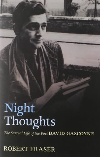 Night Thoughts: The Surreal Life of the Poet David Gascoyne