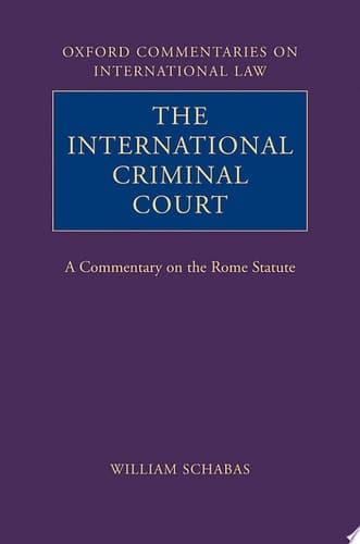 The International Criminal Court: A Commentary on the Rome Statute (Oxford Commentaries on International Law)