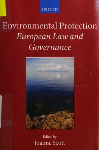Environmental Protection: European Law and Governance (Collected Courses of the Academy of European Law)