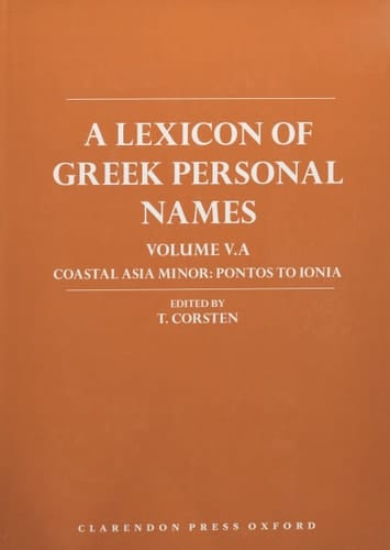 A Lexicon of Greek Personal Names: Volume VA. Coastal Asia Minor: Pontos to Ionia (Lexicon of Greek Personal Names)