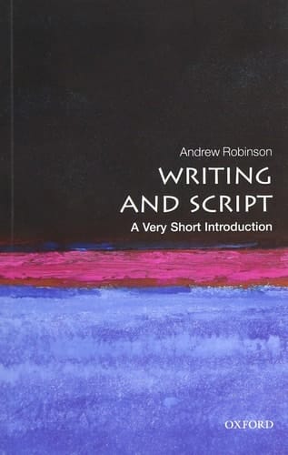 Writing and Script: A Very Short Introduction 1st edition by Robinson, Andrew (2009) Paperback