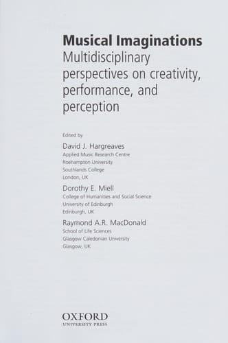 Musical Imaginations: Multidisciplinary Perspectives on Creativity, Performance, and Perception
