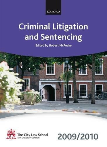 Criminal Litigation and Sentencing 2009-2010: 2009 Edition (Blackstone Bar Manual)