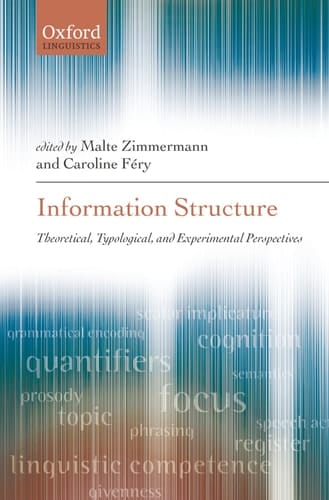 Information Structure: Theoretical, Typological, and Experimental Perspectives (Oxford Linguistics)