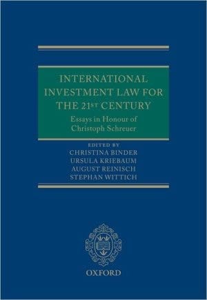 International Investment Law for the 21st Century: Essays in Honour of Christoph Schreuer
