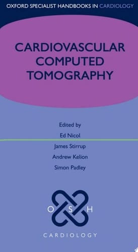 Cardiovascular Computed Tomography (Oxford Specialist Handbooks in Cardiology)