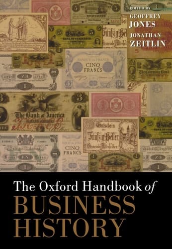 The Oxford Handbook of Business History (Oxford Handbooks)