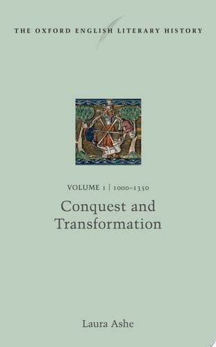 The Oxford English Literary History: Volume I: 1000-1350: Conquest and Transformation
