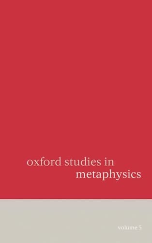 Oxford Studies in Metaphysics: Volume 5