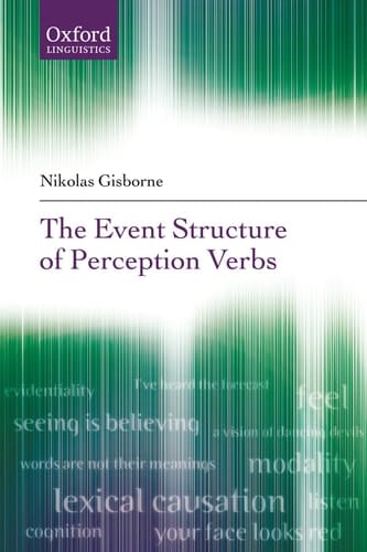 The Event Structure of Perception Verbs (Oxford Linguistics)