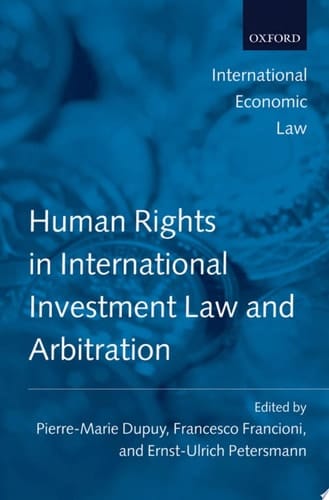 Human Rights in International Investment Law and Arbitration (International Economic Law Series)