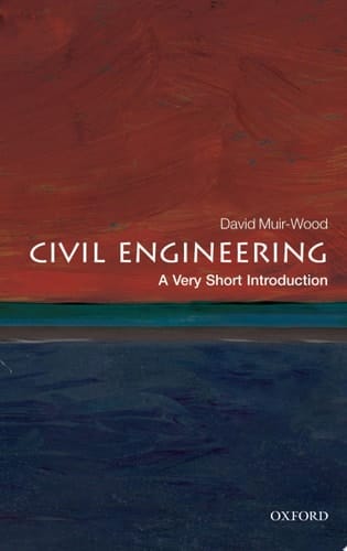Civil Engineering: A Very Short Introduction (Very Short Introductions)