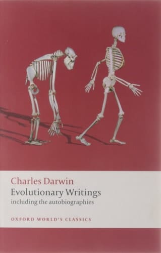 Evolutionary Writings: Including the Autobiographies (Oxford World's Classics)