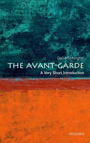The Avant-Garde: A Very Short Introduction (Very Short Introductions)