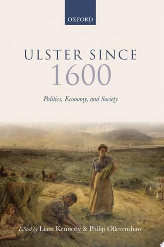 Ulster Since 1600: Politics, Economy, and Society