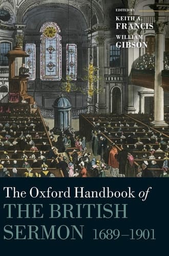 The Oxford Handbook of the British Sermon 1689-1901 (Oxford Handbooks)