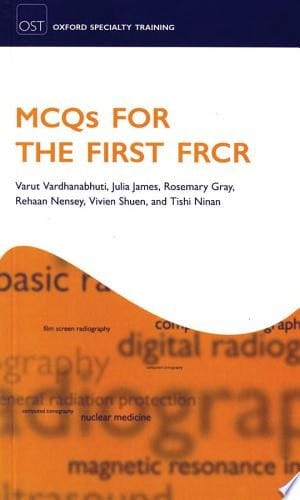 MCQs for the First FRCR (Oxford Specialty Training: Revision Texts)