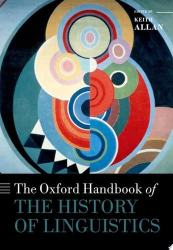 The Oxford Handbook of the History of Linguistics (Oxford Handbooks)