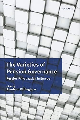 The Varieties of Pension Governance: Pension Privatization in Europe