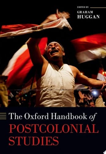 The Oxford Handbook of Postcolonial Studies (Oxford Handbooks)