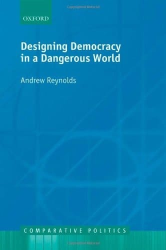 Designing Democracy in a Dangerous World (Comparative Politics)