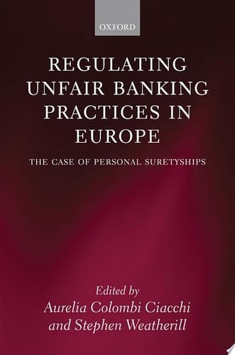 Regulating Unfair Banking Practices in Europe: The Case of Personal Suretyships