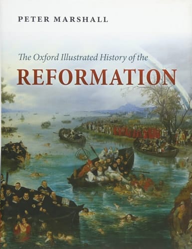 The Oxford Illustrated History of the Reformation (Oxford Illustrated History)