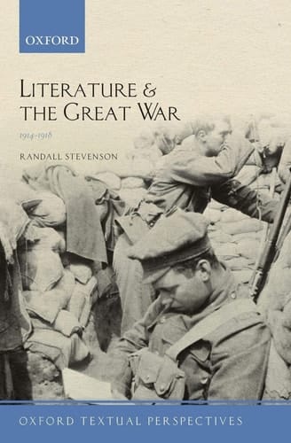 Literature and the Great War 1914-1918 (Oxford Textual Perspectives)