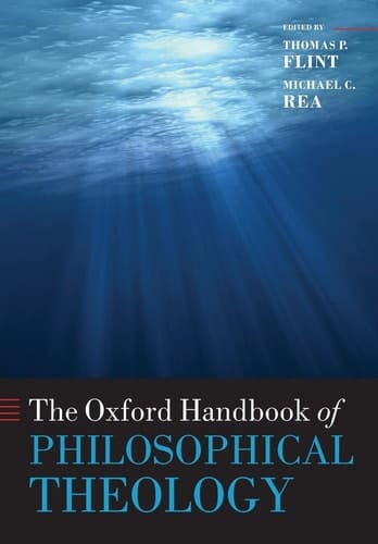 The Oxford Handbook of Philosophical Theology (Oxford Handbooks in Religion &)