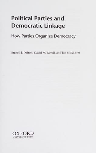 Political Parties and Democratic Linkage: How Parties Organize Democracy (Comparative Study of Electoral Systems)
