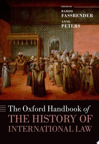 The Oxford Handbook of the History of International Law (Oxford Handbooks)
