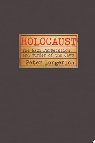 Holocaust: The Nazi Persecution and Murder of the Jews