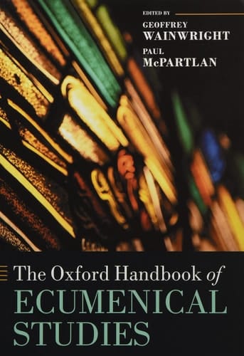 The Oxford Handbook of Ecumenical Studies (Oxford Handbooks)