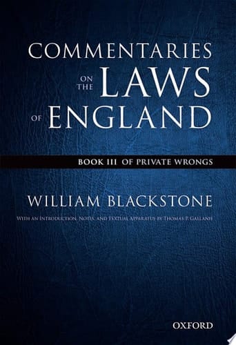 The Oxford Edition of Blackstone's: Commentaries on the Laws of England: Book III: Of Private Wrongs (Oxford Edition of Blackstone, 3)