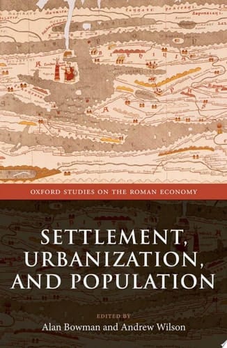 Settlement, Urbanization, and Population (Oxford Studies on the Roman Economy)