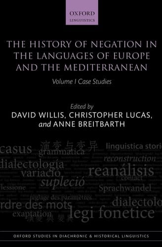 The History of Negation in the Languages of Europe and the Mediterranean: Volume I Case Studies (Oxford Studies in Diachronic and Historical Linguistics)