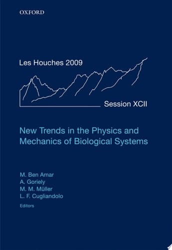 New Trends in the Physics and Mechanics of Biological Systems: Lecture Notes of the Les Houches Summer School: Volume 92, July 2009