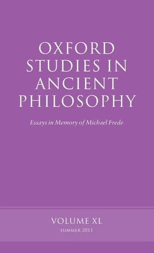 Oxford Studies in Ancient Philosophy: Essays in Memory of Michael Frede Volume 40