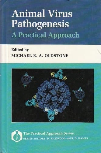 Animal Virus Pathogenesis: A Practical Approach (The Practical Approach Series, 63)