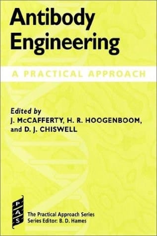 Antibody Engineering: A Practical Approach (The ^APractical Approach Series)
