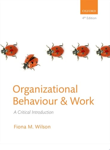 Organizational Behaviour and Work: A Critical Introduction