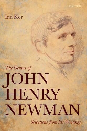 The Genius of John Henry Newman: Selections from his Writings