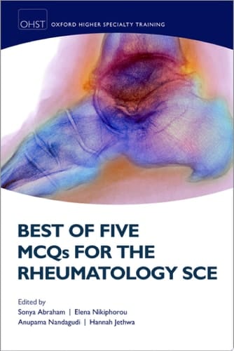 Best of Five MCQs for the Rheumatology SCE (Oxford Speciality Training;Revision Texts)