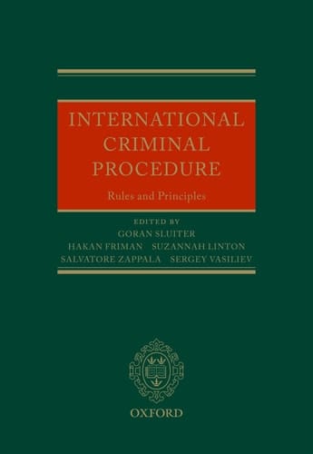 International Criminal Procedure: Principles and Rules