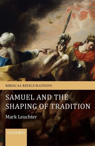 Samuel and the Shaping of Tradition (Biblical Refigurations)