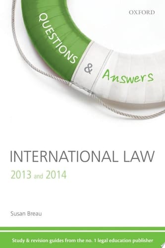 Q & A Revision Guide International Law 2013 and 2014 (Questions & Answers)