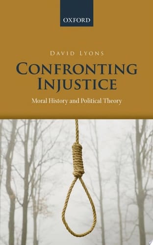 Confronting Injustice: Moral History and Political Theory