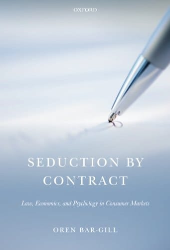 Seduction by Contract: Law, Economics, and Psychology in Consumer Markets
