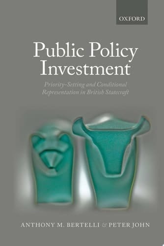 Public Policy Investment: Priority-Setting and Conditional Representation In British Statecraft