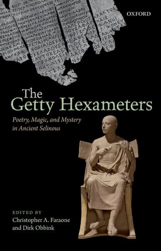 The Getty Hexameters: Poetry, Magic, and Mystery in Ancient Selinous